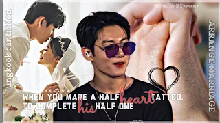ARRANGE MARRIAGE|When you made a half heart tattoo to complete his half one|Jungkook Oneshotseries#4