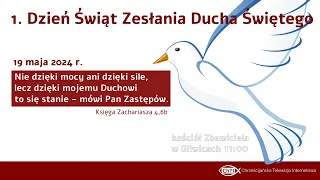 [🔴 LIVE] 1. Dzień Świąt Zesłania Ducha Świętego (19 maja 2024 r.)