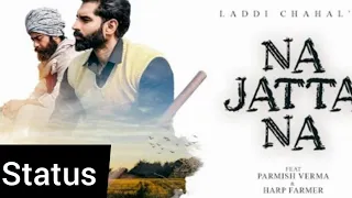 Na jatta Na Laddi Chahal new punjabi song status||Parmish Verma||Farmer song status||Daily status||