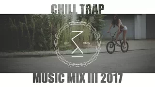 Chill Trap Mix III 2017