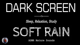 Soft Rain Sounds for SLEEP & RELAXATION Black Screen | Healing Sleep | Dark Screen Nature Sounds
