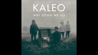 Kaleo - Way Down We Go (radio edit) (2015)