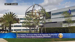 Los Angeles Air Force Base In El Segundo To Become U.S. Space Force's Space Systems Command