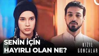 "Söylesen Tesiri Yok, Sussan Razı Değil Gibisin" - Kızıl Goncalar 11. Bölüm