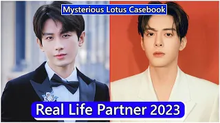 Cheng Yi And Joseph Zeng (Mysterious Lotus Casebook) Real Life Partner 2023