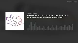 Episode 24: Touched With Fire (2015), aka the non-hollywood Bipolar movie (With Jossie W