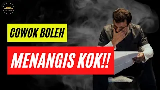 COWOK SEJATI BOLEH NANGIS, ASALKAN...