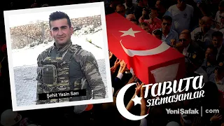 Tabuta Sığmayanlar: Şehit Yasin Sarı (158. Bölüm)