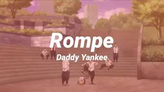 [Rompe;Daddy Yankee/Tokyo Revengers AMV] (lyrics)