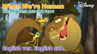 When We're Human - from THE PRINCESS AND THE FROG (English)