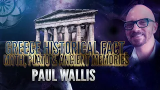 Paul Wallis: Greece Historical Fact, Myth, Plato & Ancient Memories