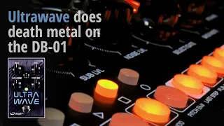 Ultrawave does death metal on the DB-01