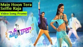 Main Hoon Tera Selfie Raja Video Song Promo || Allari Naresh, Sakshi Chaudary