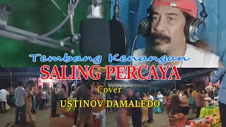 Tembang Kenangan SALING PERCAYA-Cover-USTINOV DAMALEDO-Studio DONBERS MALAKA Chanel (SDM)-TV Malaka