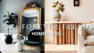 HOMEGOODS: 5 HOME DECOR TRENDS THAT WILL NEVER DIE | 2024 TRENDS TO BUY