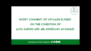 Short comment on the condition of Afa Sarumi and Abu Khadeejah As-Sanadi |Ustādh Abdur-Razzāq Ejigbo