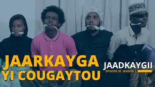 Jaarkayga - Episode 3 - Jaadkaygii