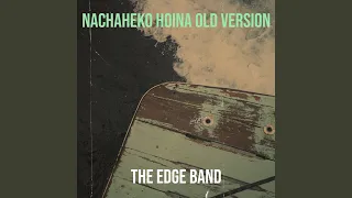 Nachaheko Hoina Old Version