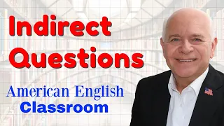 Learn Indirect Questions American English | English Grammar Lessons