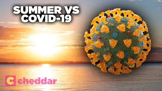 How Will Summer Really Impact Coronavirus? - Cheddar Explains