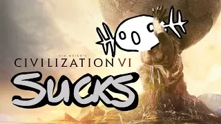 WHY CIVILIZATION VI SUCKS