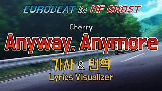 Cherry / Anyway, Anymore 가사&번역【Lyrics/MF Ghost/Eurobeat/MF고스트/유로비트】
