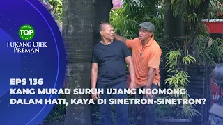 KANG MURAD DAN UJANG RIBUT! PERKARA SAFIRA BELUM DI JEMPUT ROY? - TUKANG OJEK PREMAN EPS 136