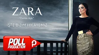 Zara - İşte Bizim Hikayemiz ( Official Audio )