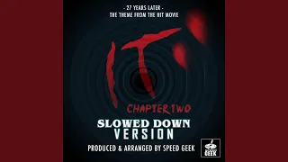 27 Years Later (From "IT: Chapter Two") (Slowed Down Version)