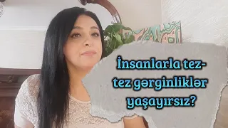 İnsanlarla tez-tez gərgin anlar yaşayırsız?Sizi heçkəs anlamır?Dinləmək istəmir?/TRANZAKT ANALİZ