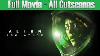 Alien Isolation Full Movie - All Cutscenes - GameMovie 1080p