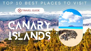 The 10 Must-Visit Spots in the Canary Islands