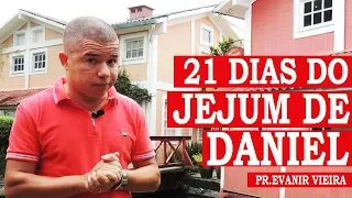 "OS 21 DIAS DE JEJUM DE DANIEL"-PR.EVANIR VIEIRA