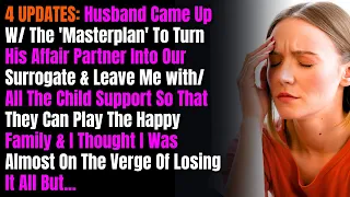 4 UPDATES: Husband Came Up W/ The 'Masterplan' To Turn His Affair Partner Into Our Surrogate & Leave