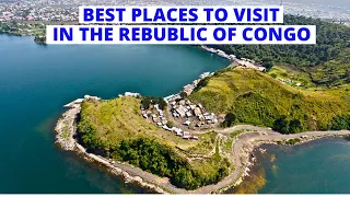 10 Best Places to Visit in the Republic of Congo