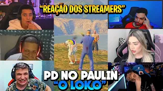 REAÇÃO DOS STREAMERS VENDO O PD DO PAULINHO O LOKO !!