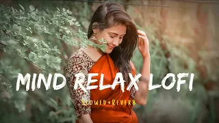 TRENDING| INSTAGRAM LOFI MASHUP| SLOWED+REVERBED | MIND FRESH LOFI SONG | LOFI SONGS #hindi(Part-32)