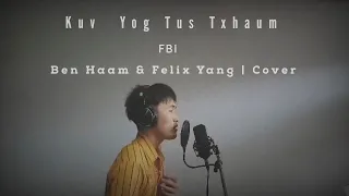 Kuv yog tus txhaum | FBI | Ben Haam & Felix Yang - Acoustic cover