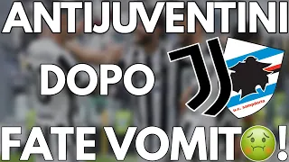 ANTIJUVENTINI dopo JUVENTUS - Sampdoria 3-2 | FATE VOMITO!🤢