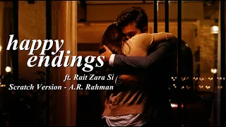 Happy Endings | Rait Zara Si | Scratch Version | A.R. Rahman Vocals | Atrange Re Background Score