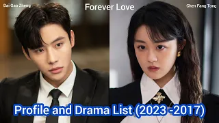 Dai Gao Zheng and Chen Fang Tong (Forever Love) | Profile and Drama List (2023 -2017) |