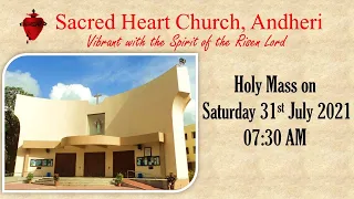 Holy Mass on Saturday, 31st July 2021 at 07:30 AM at Sacred Heart Church, Andheri