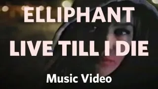 Elliphant - "Live Till I Die" (Official Music Video)