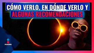 Eclipse solar anular: Todo lo que debes saber | Noticias con Francisco Zea