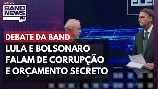 Lula e Bolsonaro falam de corrupção e orçamento secreto no debate da Band