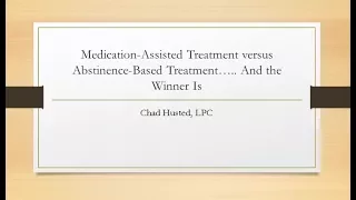 Medication-Assisted Treatment vs. Abstinence-Based Treatment | Webinar