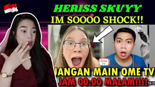 HERISS SKUYY - HATI-HATI! ADA PENAMPAKAN JIKA MAIN OME TV SAMPAI LARUT MALAM 😱😱 - OME TV | REAKSI