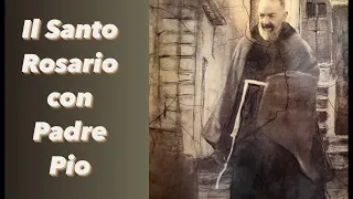 Il Santo Rosario con Padre Pio.