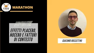 Giacomo Rossettini - Effetti placebo, nocebo e fattori di contesto: le implicazioni in fisioterapia