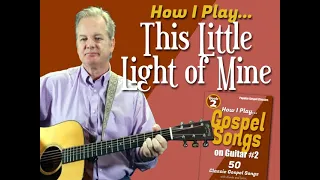 How I Play "This Little Light of Mine" on guitar - with chords and lyrics